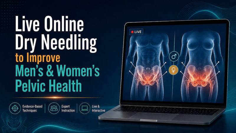 Live-Online Dry Needling to Improve Men's & Women's Pelvic Health